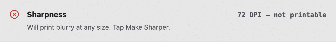 Sharpness check — 72 DPI, not printable — will print blurry at any size. Tap Make Sharper.